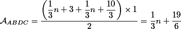 \mathcal{A}_{ABDC}= \dfrac{\left(\dfrac{1}{3}n+3+\dfrac{1}{3}n+\dfrac{10}{3}\right)\times 1}{2}=\dfrac{1}{3}n+\dfrac{19}{6}